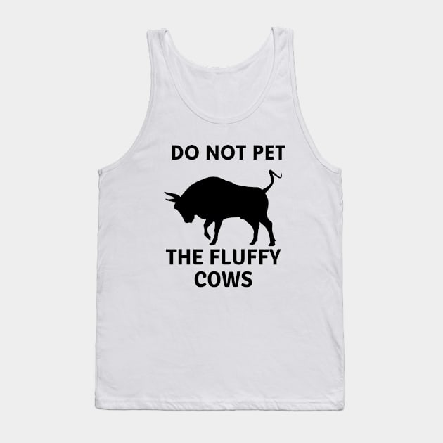 Do Not Pet The Fluffy Cows Tank Top by 29 hour design